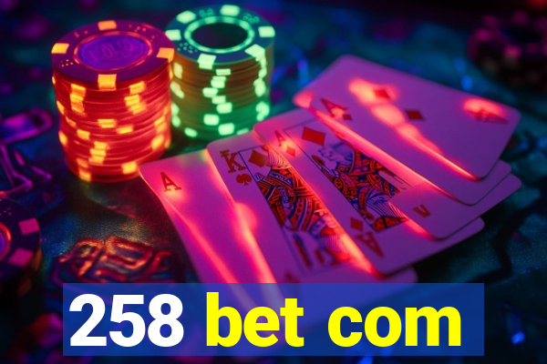 258 bet com